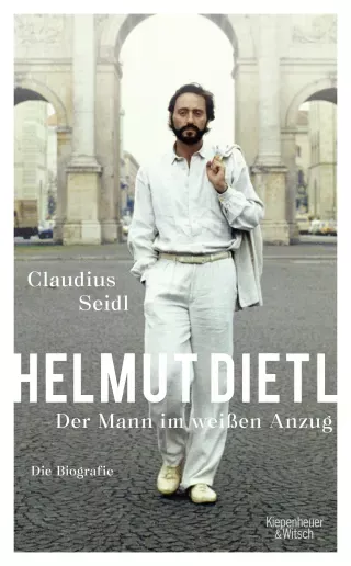 Cover Claudius Seidl: Helmut Dietl - Der Mann im weißen Anzug